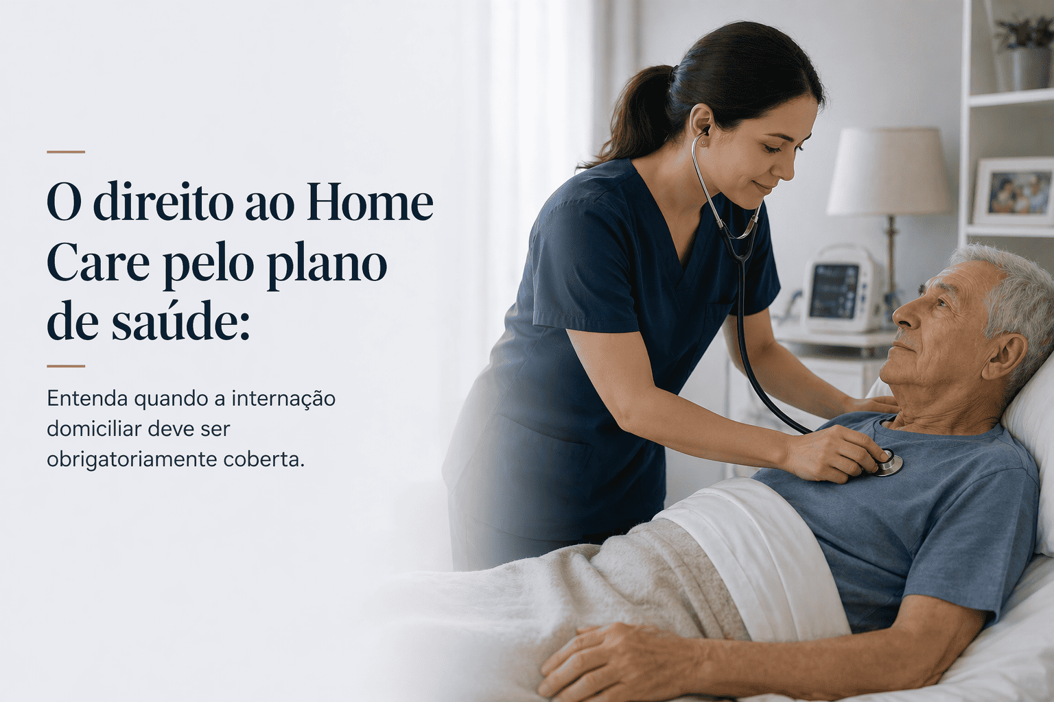 O direito ao Home Care pelo plano de saúde em 2026: Entenda quando a internação domiciliar deve ser obrigatoriamente coberta.